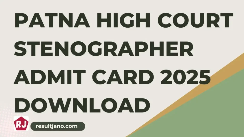 Patna High Court Stenographer Admit Card 2025 Download