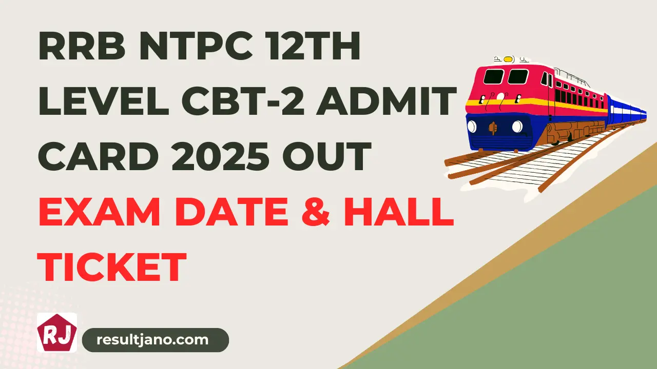 RRB NTPC 12th Level CBT-2 Admit Card 2025 Out – Exam Date & Hall Ticket