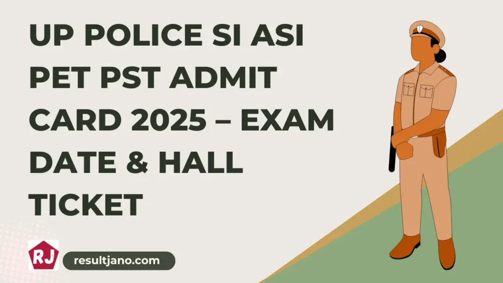UP Police SI ASI PET PST Admit Card 2025 – Exam Date & Hall Ticket